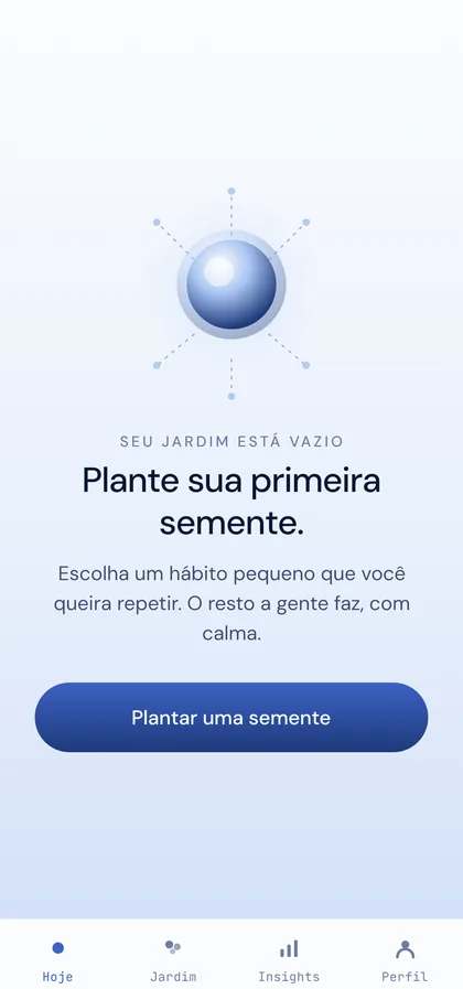 Tela Hoje do Bloom, com a semente brilhando ao centro e o convite para plantar o primeiro hábito.